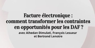 Facture électronique : comment transformer les contraintes en opportunités  [...]
