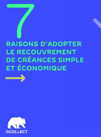 Couverture 7 Raisons d'adopter le recouvrement de créances simple et économique 