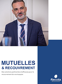 Couverture Mutuelles et recouvrement : des solutions pertinentes et efficaces pour le recouvrement de vos impayés