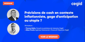 Prévisions de cash en contexte inflationniste, gage d’anticipation ou utopie ?