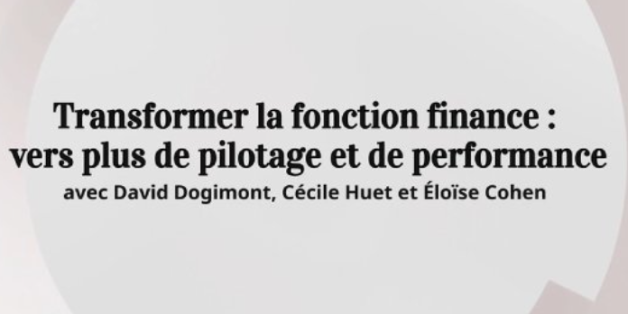 Transformer la fonction finance : vers plus de pilotage et de performance