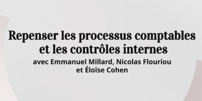 Repenser les processus comptables et les contrôles internes