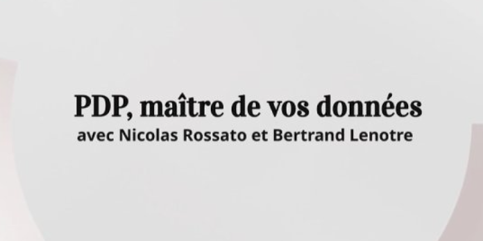 PDP, maître de vos données