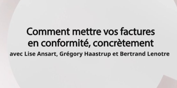 Comment mettre vos factures en conformité, concrètement